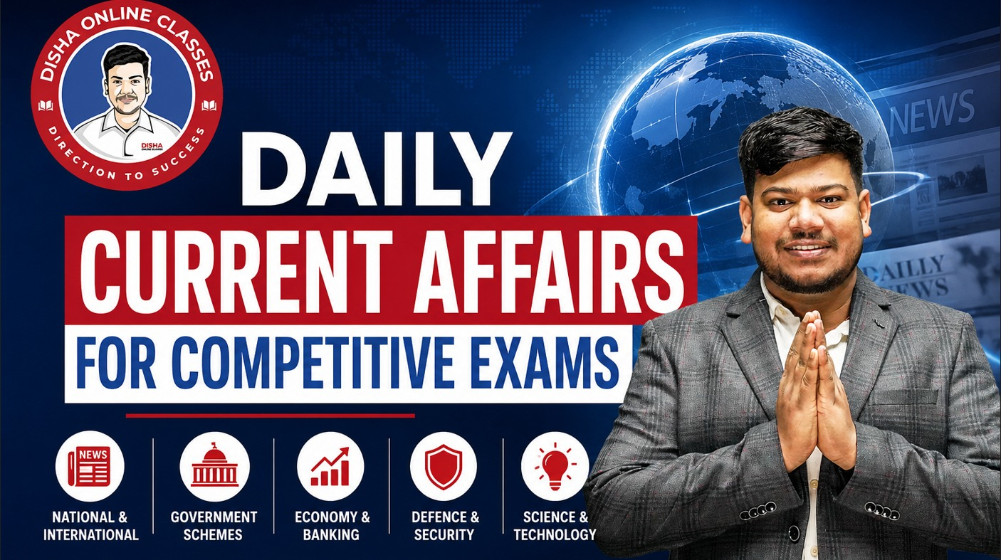 Daily Current Affairs for Competitive Exams - Disha Classes