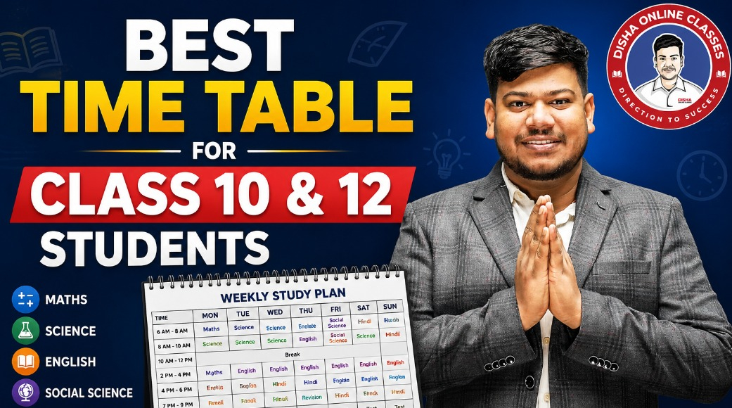 Best Time Table for Class 10 & 12 Students  - Disha Classes